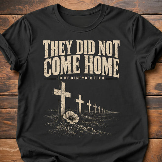 They Didn't Come Home T-Shirt