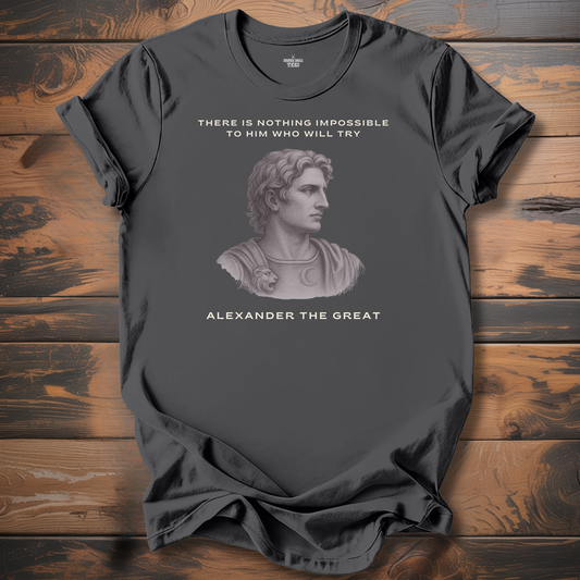 Motivational Alexander The Great Quote T-Shirt