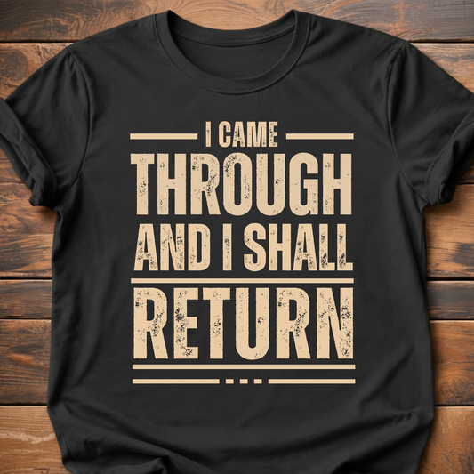 I Shall Return T-Shirt