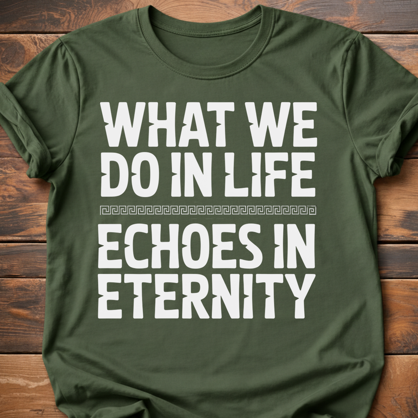 What We Do In Life T-Shirt