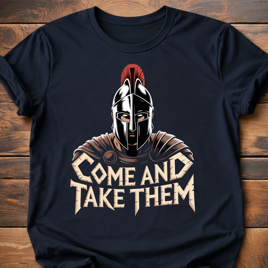 Come and Take Them T-Shirt