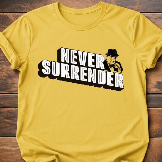 Never Surrender T-Shirt