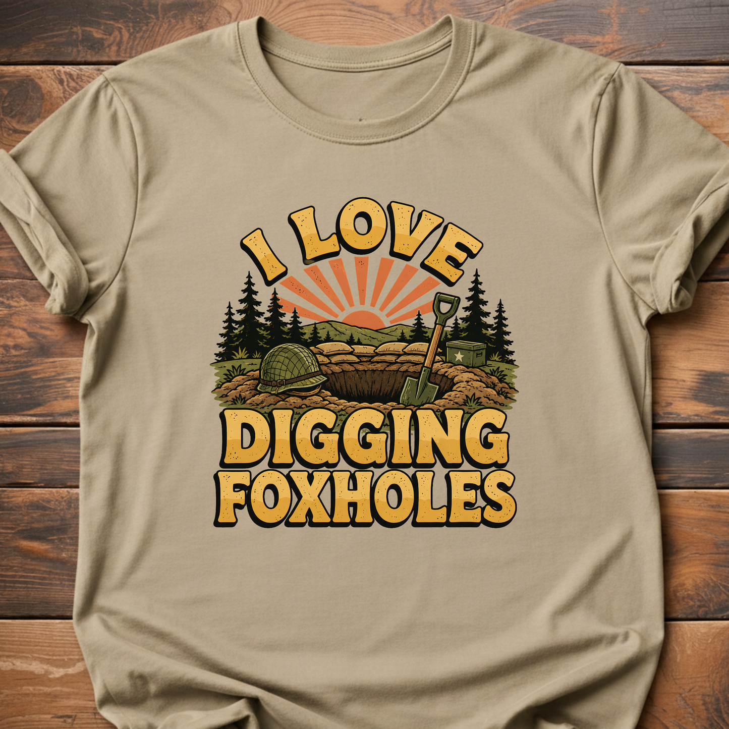 I Love Digging Foxholes T-Shirt