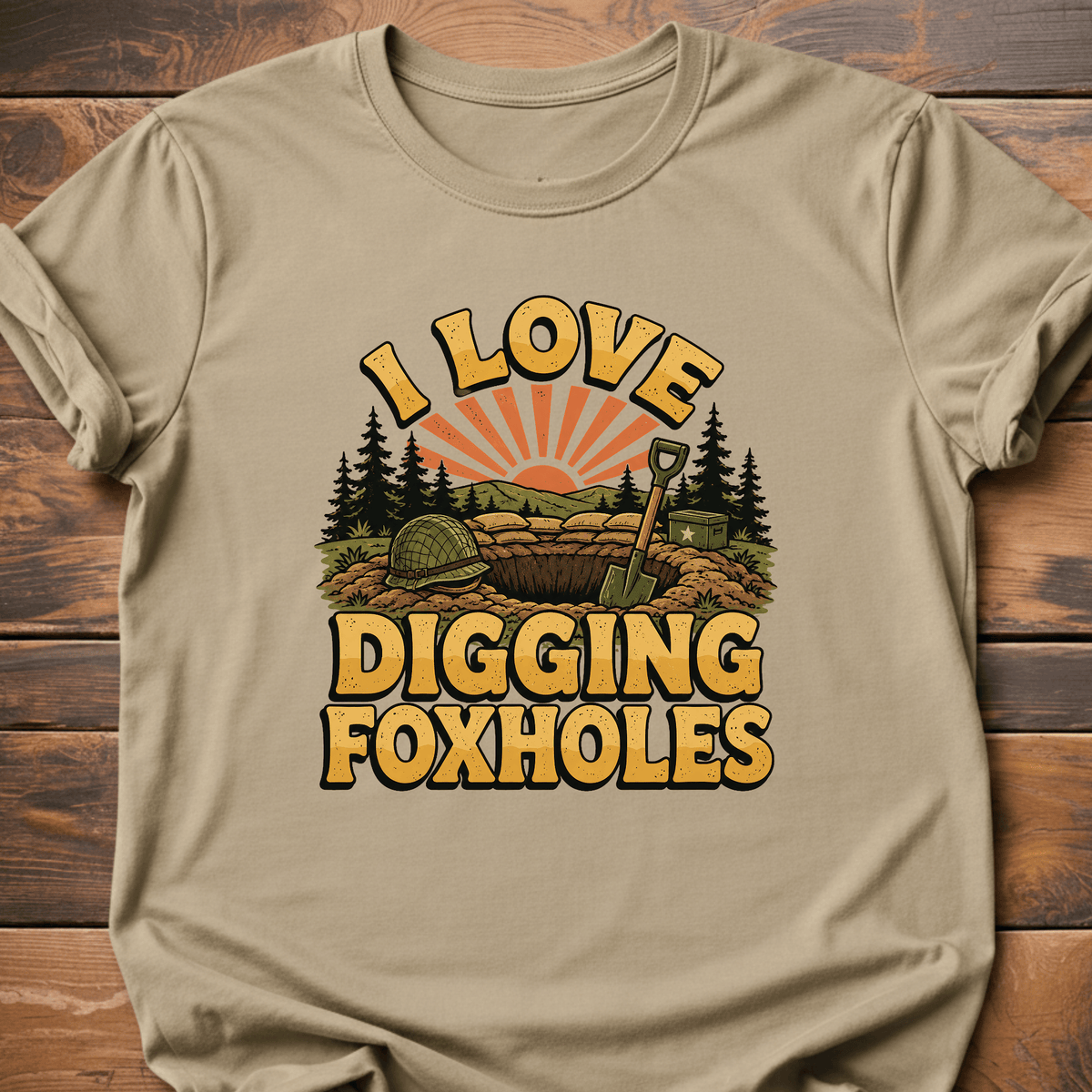 I Love Digging Foxholes T-Shirt