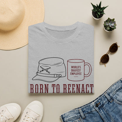 Born To Reenact T-Shirt