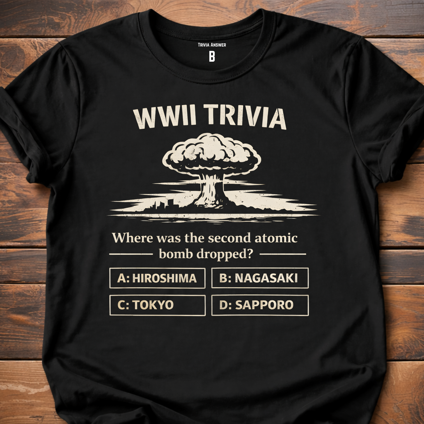 WWII Trivia Atomic Bomb Question T-Shirt