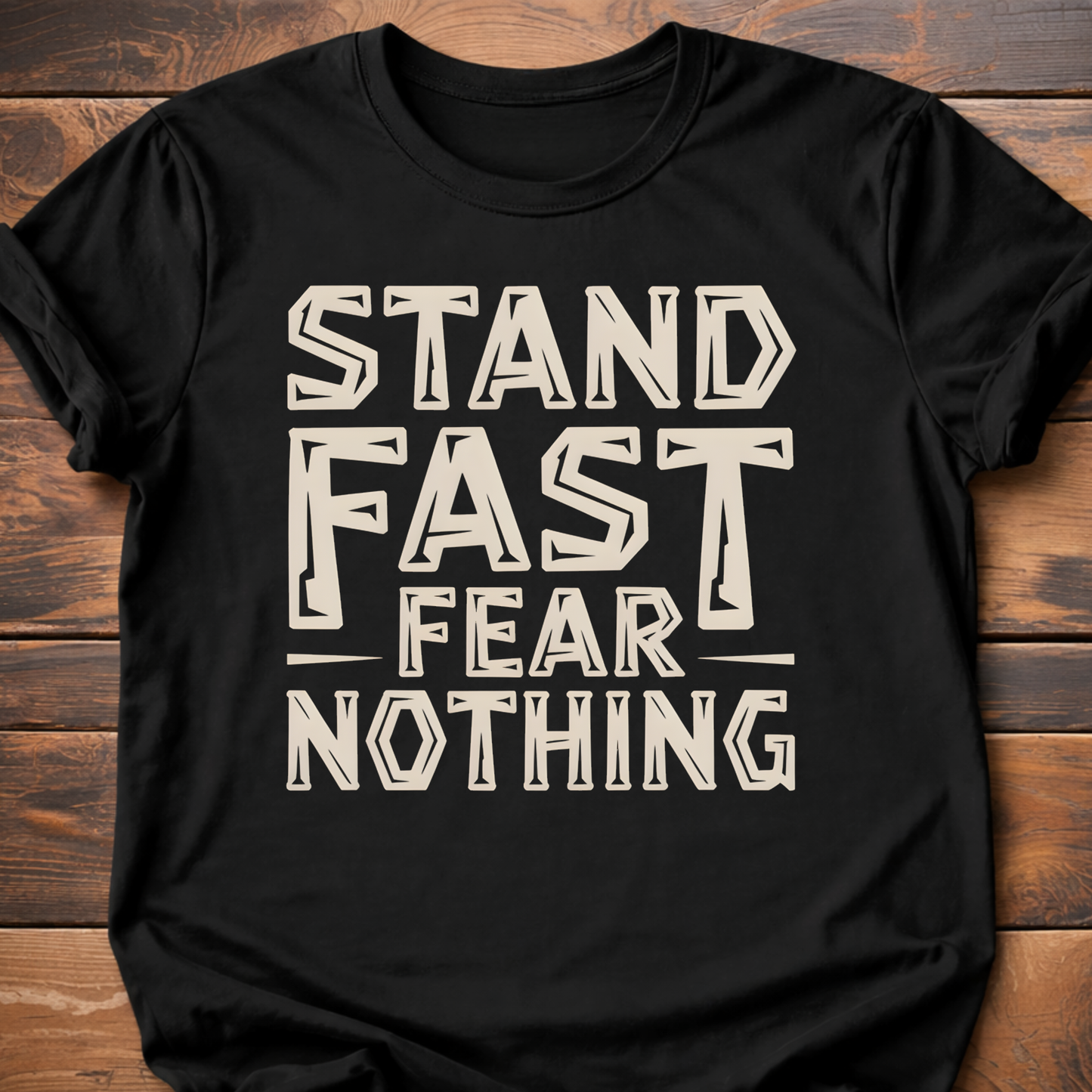 Stand Fast Fear Nothing T-Shirt