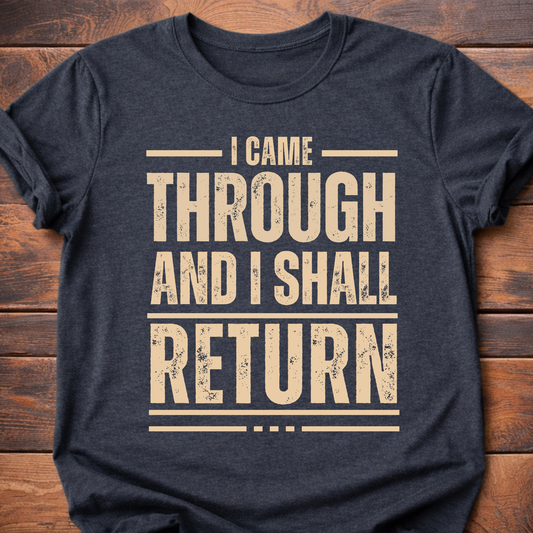 I Shall Return T-Shirt
