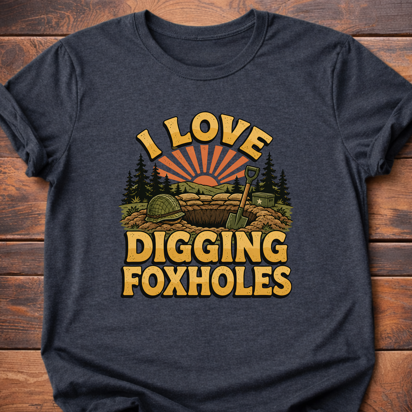 I Love Digging Foxholes T-Shirt