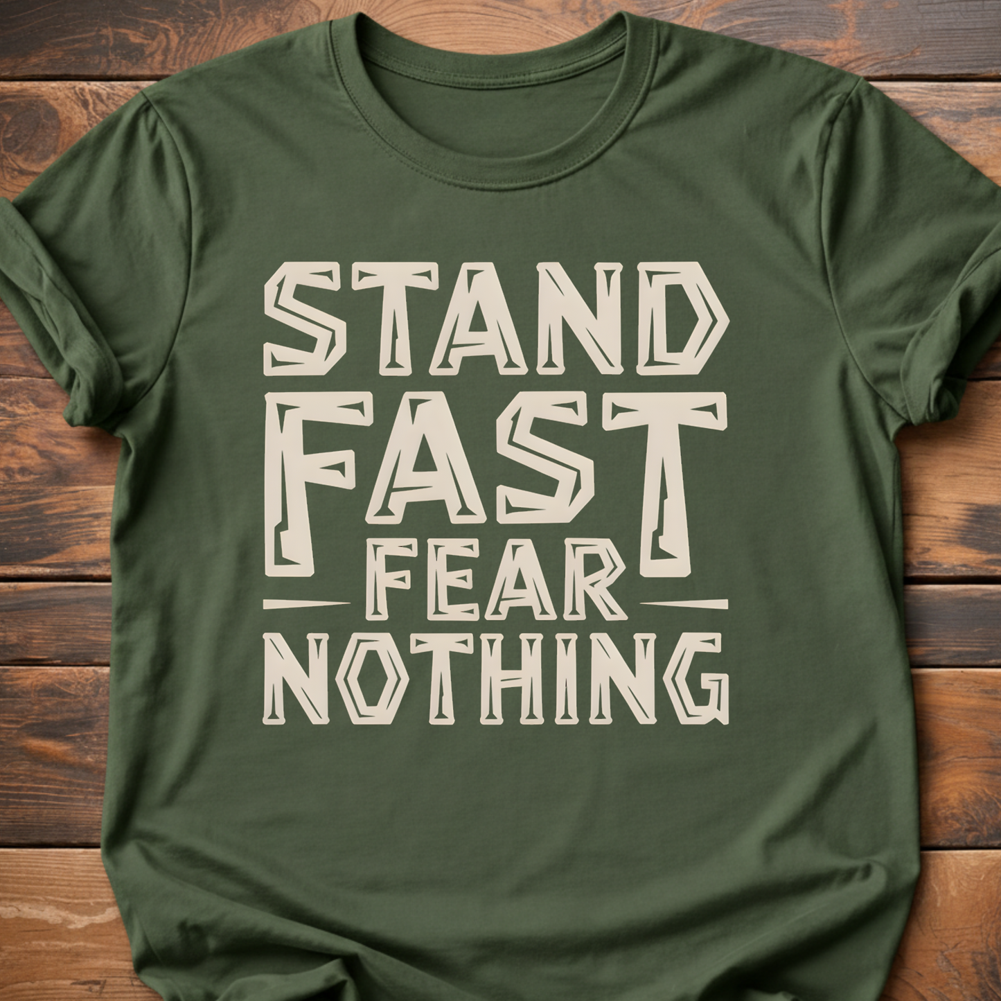 Stand Fast Fear Nothing T-Shirt