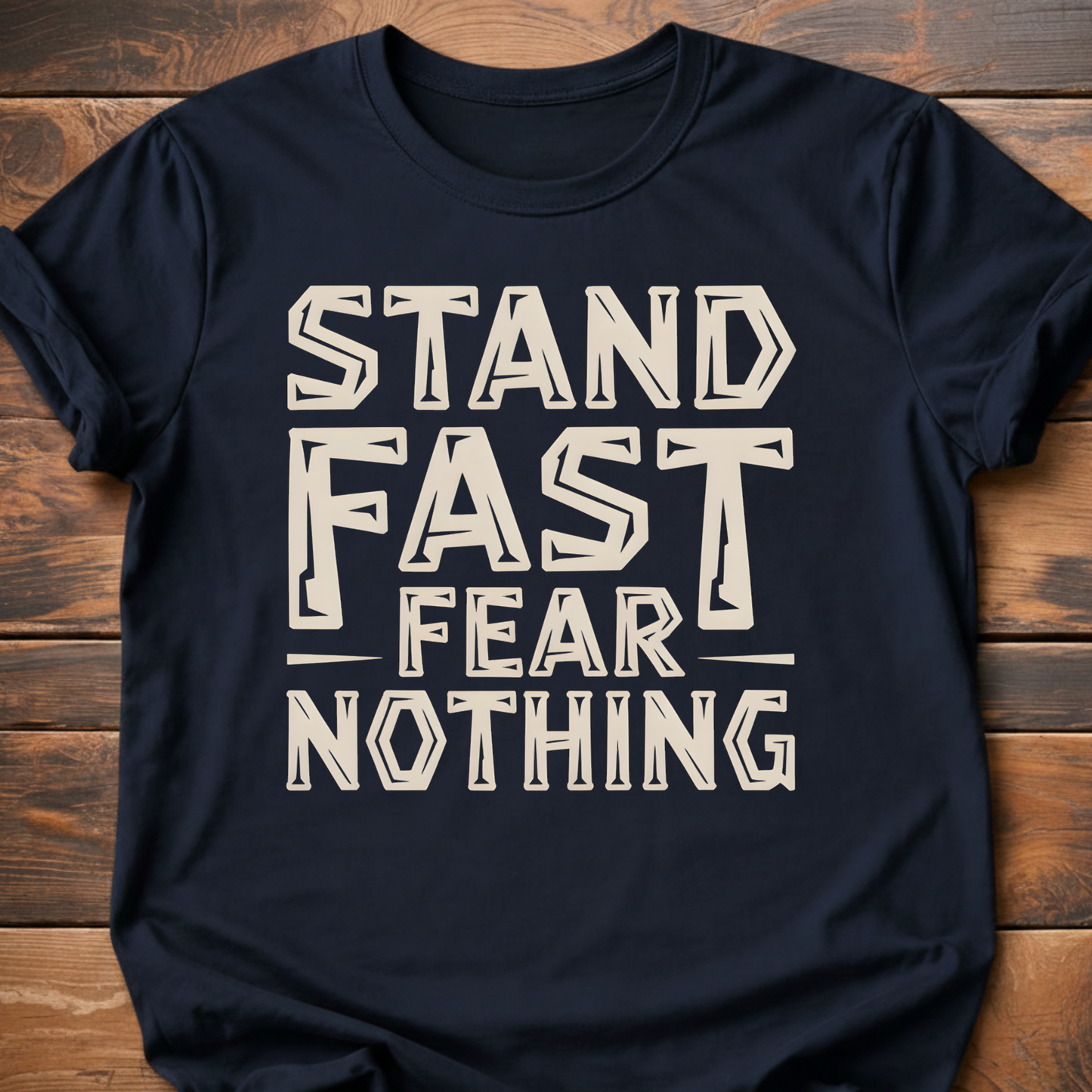 Stand Fast Fear Nothing T-Shirt