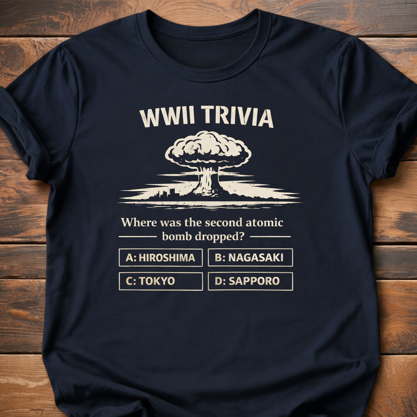 WWII Trivia Atomic Bomb Question T-Shirt