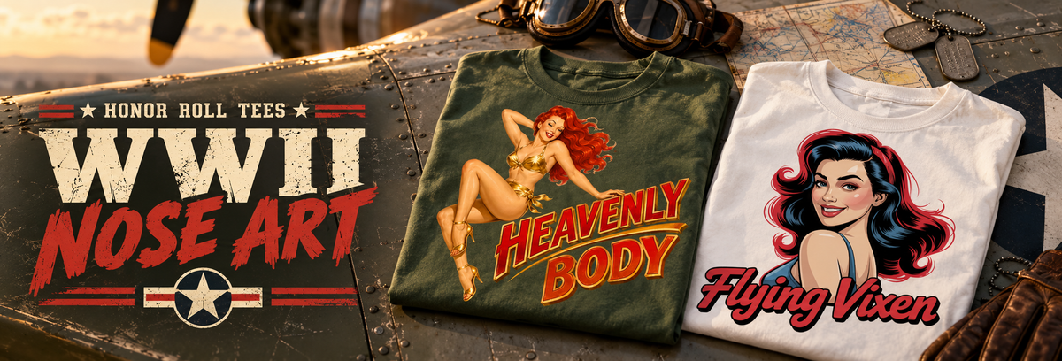 Honor Roll Tees WWII Nose Art collection - vintage bomber nose art pin-up t-shirts