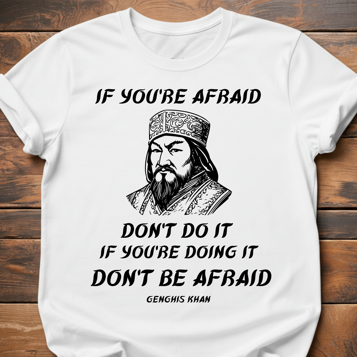 Genghis Khan Don't Be Afraid T-Shirt