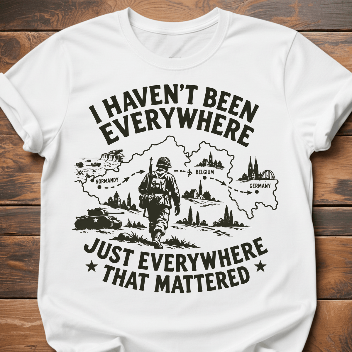 I Haven't Been Everywhere T-Shirt