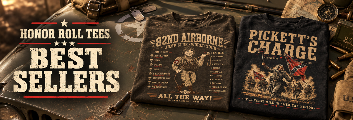 Honor Roll Tees Best Sellers - our most popular military history t-shirts