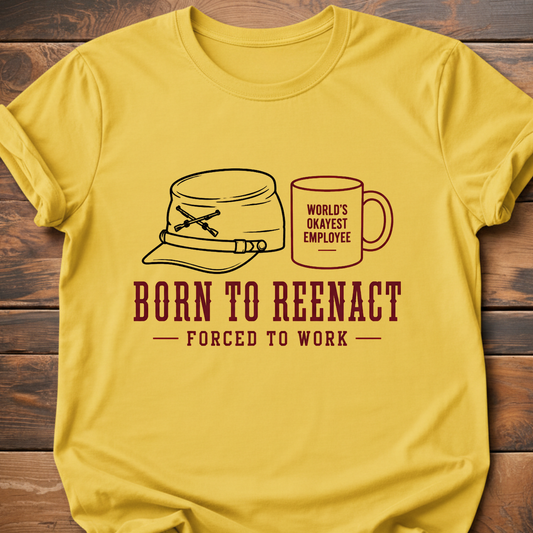 Born To Reenact T-Shirt